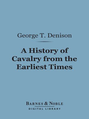 cover image of A History of Cavalry From the Earliest Times (Barnes & Noble Digital Library)